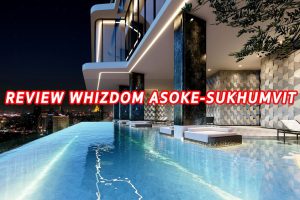 EP.1314 รีวิว คอนโด Whizdom Asoke-Sukhumvit ใกล้ BTS อโศก และ MRT สุขุมวิท